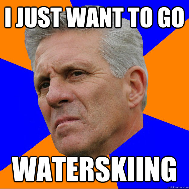 I just want to go waterskiing  Uninformed Zook