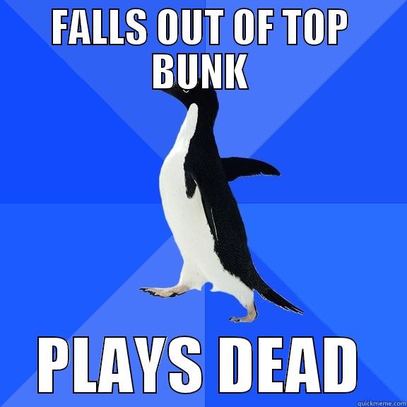 CAMP FUNNIES - FALLS OUT OF TOP BUNK PLAYS DEAD Socially Awkward Penguin