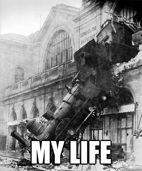  my life -  my life  Trainwreck