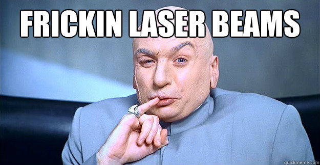 FRICKIN LASER BEAMS  - FRICKIN LASER BEAMS   Dr Evil Laugh