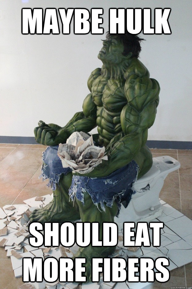 Maybe hulk Should eat more fibers - Maybe hulk Should eat more fibers  toilet hulk