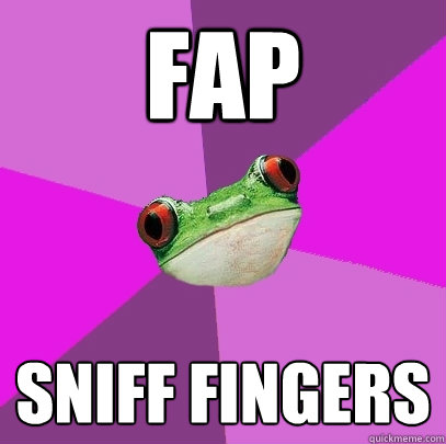 fap sniff fingers  Foul Bachelorette Frog