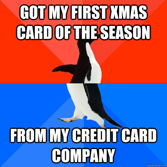 got my first xmas card of the season from my credit card company  Socially Awesome Awkward Penguin