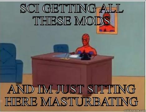 SCI GETTING ALL THESE MODS AND IM JUST SITTING HERE MASTURBATING Spiderman Desk