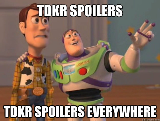 TDKR spoilers TDKR spoilers everywhere  Sunburns Everywhere