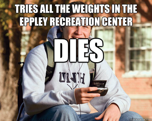 Tries All the Weights in the Eppley Recreation Center Dies  College Freshman