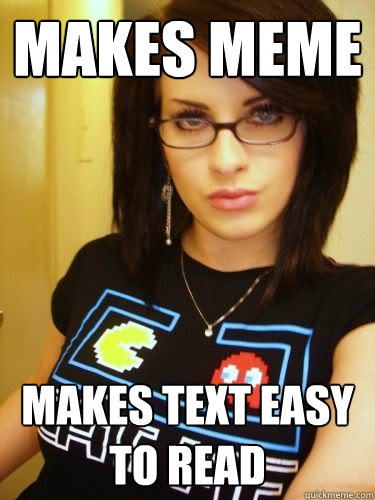 makes meme makes text easy to read  Cool Chick Carol