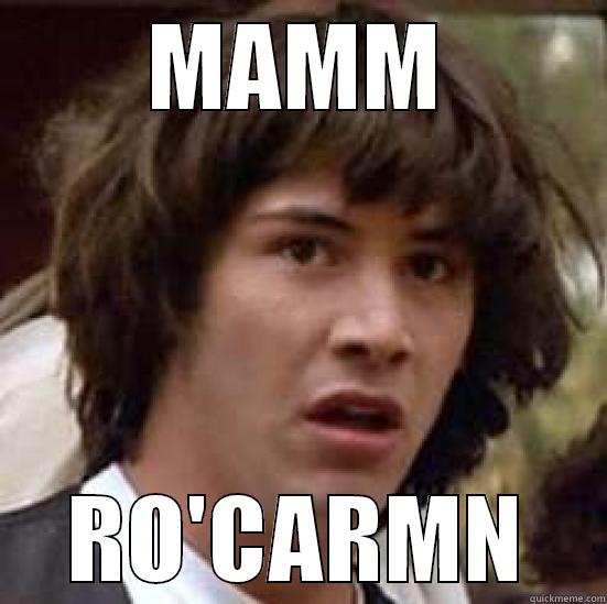 MAMM RO'CARMN conspiracy keanu