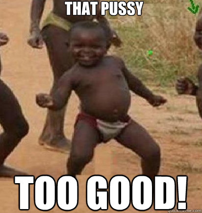 That Pussy TOO GOOD!  dancing african baby