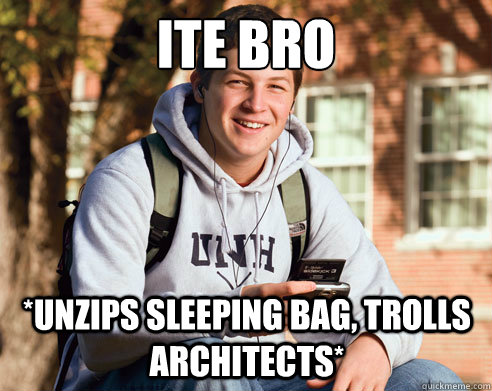 ITE BRO *UNZIPS SLEEPING BAG, TROLLS ARCHITECTS*  College Freshman