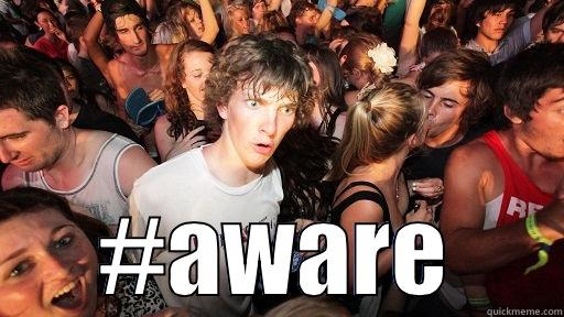 #AWARE Sudden Clarity Clarence