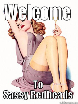 WELCOME TO SASSY REDHEADS Misc