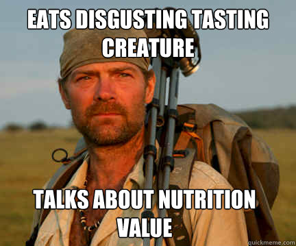 Eats disgusting tasting creature Talks about nutrition value   Good Guy Les Stroud