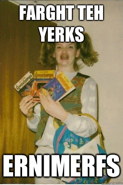 Farght teh yerks ERNIMERFS  BERKS
