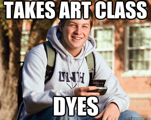 Takes art class Dyes  College Freshman