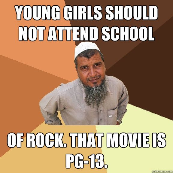 Young girls should not attend school of rock. That movie is PG-13.  Ordinary Muslim Man