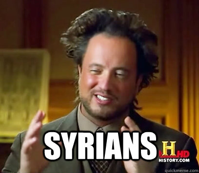  Syrians  Ancient Aliens Meme Plague