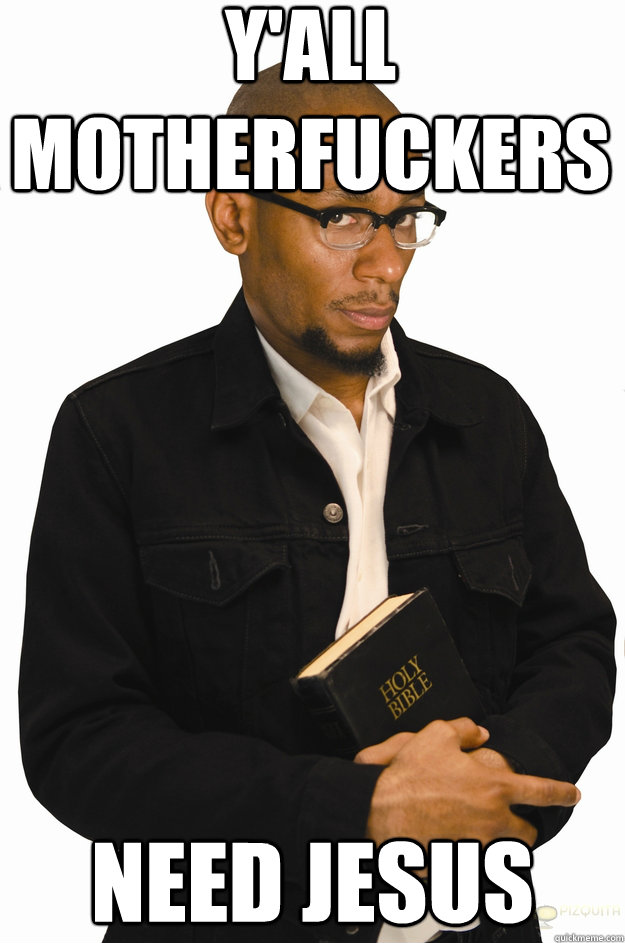 Y'ALL MOTHERFUCKERS NEED JESUS - Y'ALL MOTHERFUCKERS NEED JESUS  Misc