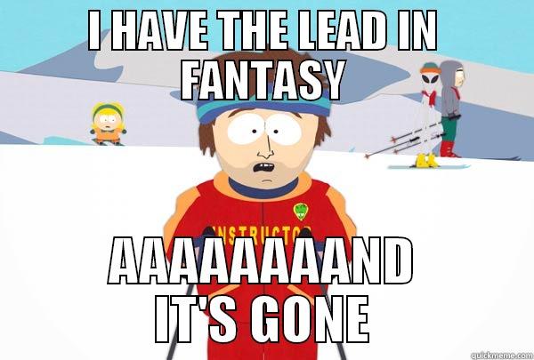 I HAVE THE LEAD IN FANTASY AAAAAAAAND IT'S GONE Super Cool Ski Instructor