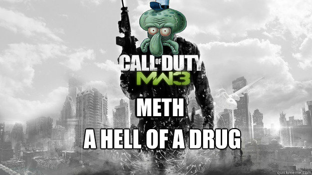 METH A HELL OF A DRUG  Squidward - Does This Look UnSure To You