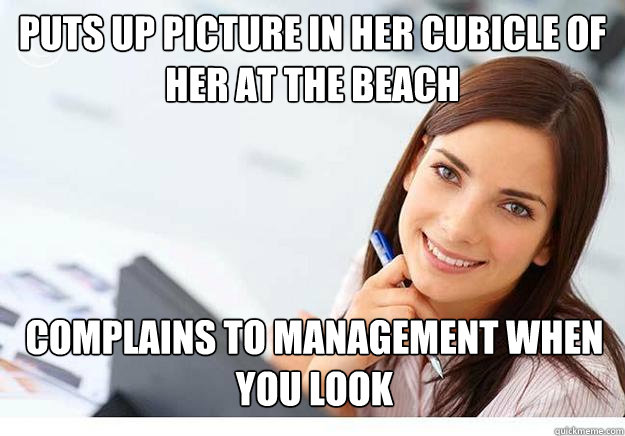 puts up picture in her cubicle of her at the beach complains to management when you look  Hot Girl At Work