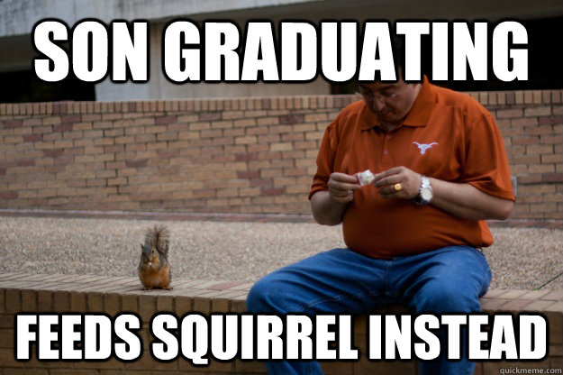 Son Graduating Feeds Squirrel Instead  UT Squirrel