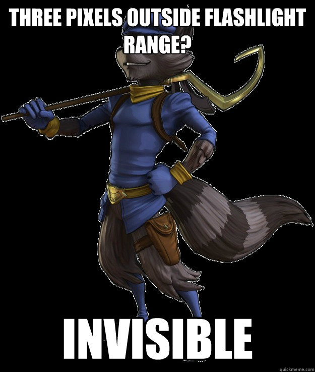 Three pixels outside flashlight range? Invisible - Three pixels outside flashlight range? Invisible  Sly Cooper