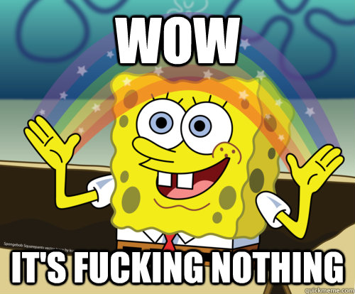 WOW IT'S FUCKING NOTHING  Spongebob rainbow