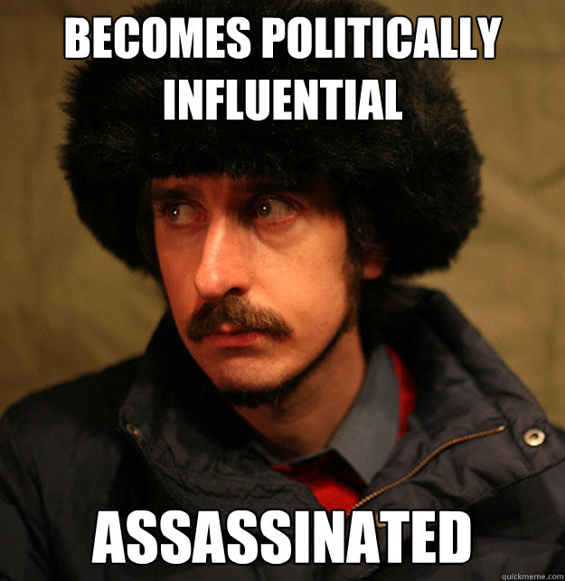 Becomes politically influential Assassinated   