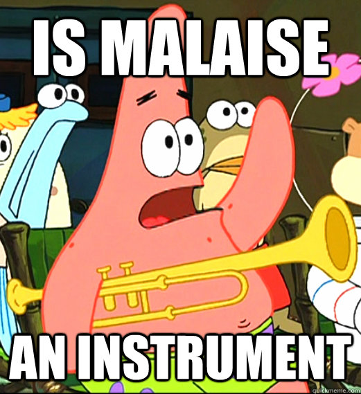 Is malaise an instrument - Is malaise an instrument  Is mayonnaise an instrument