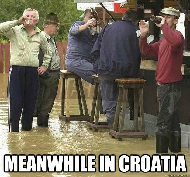 meanwhile in croatia  meanwhile in croatia