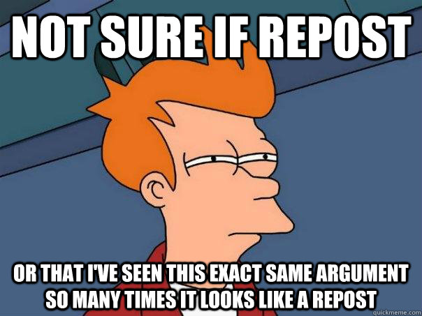 Not sure if repost or that I've seen this exact same argument so many times it looks like a repost  Futurama Fry