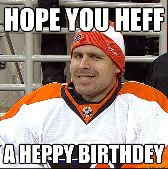 hope you heff a heppy birthdey - hope you heff a heppy birthdey  Ilya Bryzgalov Solid Guy