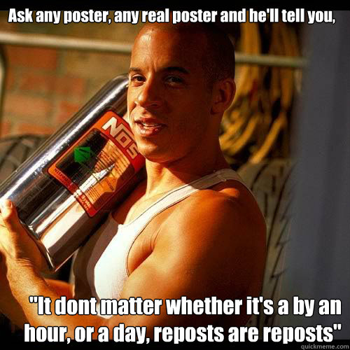 Ask any poster, any real poster and he'll tell you, 