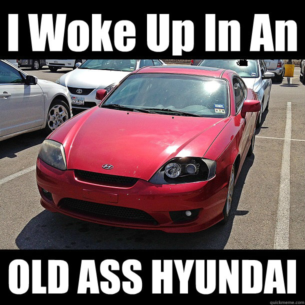 I Woke Up In An OLD ASS HYUNDAI  