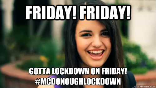 FRIDAY! FRIDAY! GOTTA lockdown on friday!
#mcdonoughlockdown  