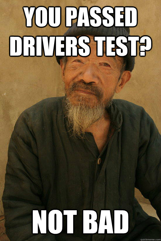 you passed drivers test? not bad - you passed drivers test? not bad  impressed asian father