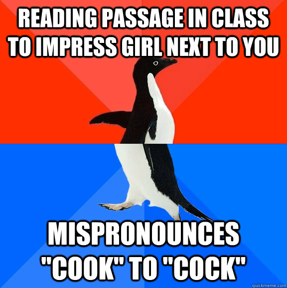 reading passage in class to impress girl next to you mispronounces 