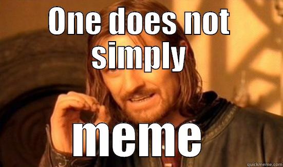 ONE DOES NOT SIMPLY MEME Boromir