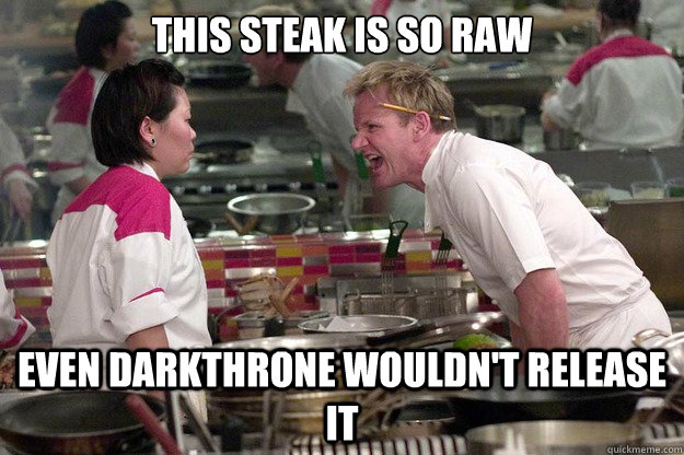 THIS STEAK IS SO RAW EVEN DARKTHRONE WOULDN'T RELEASE IT - THIS STEAK IS SO RAW EVEN DARKTHRONE WOULDN'T RELEASE IT  Misc