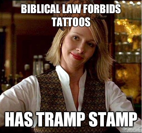 Biblical law forbids tattoos has tramp stamp  Scumbag Christian Girl