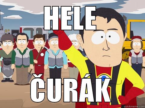 HELE ČURÁK Captain Hindsight