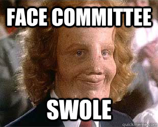 Face Committee swole  