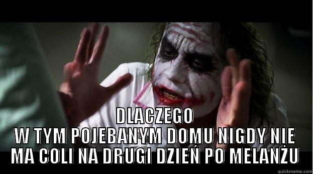  DLACZEGO W TYM POJEBANYM DOMU NIGDY NIE MA COLI NA DRUGI DZIEŃ PO MELANŻU Joker Mind Loss