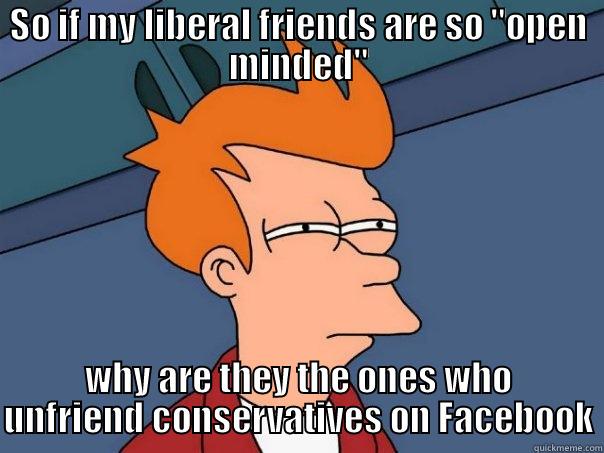 SO IF MY LIBERAL FRIENDS ARE SO 