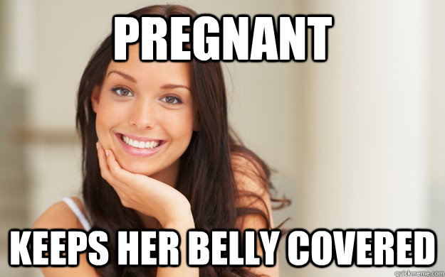 Pregnant Keeps her belly covered  Good Girl Gina