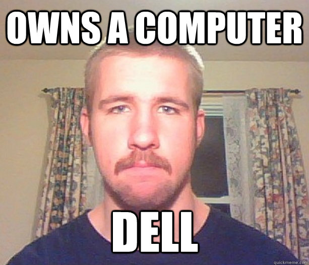 owns a computer dell
  