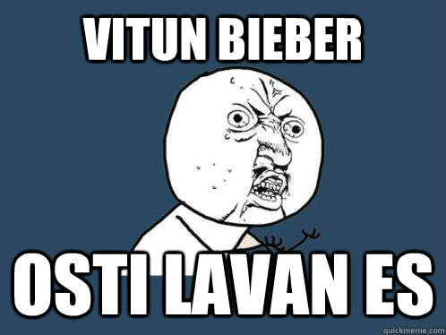 VITUN BIEBER OSTI LAVAN ES  Y U No
