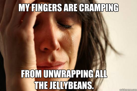 My fingers are cramping from unwrapping all the Jellybeans.  First World Problems
