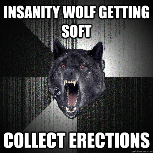 Insanity Wolf Getting soft Collect erections  Insanity Wolf